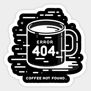 Error 404 Coffee Not Found Sticker